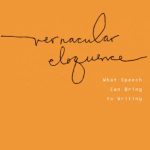 خرید و دانلود نسخه کامل کتاب Vernacular Eloquence: What Speech Can Bring to Writing