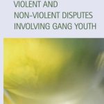 خرید و دانلود نسخه کامل کتاب Violent and Non-Violent Disputes Involving Gang Youth (Criminal Justice)