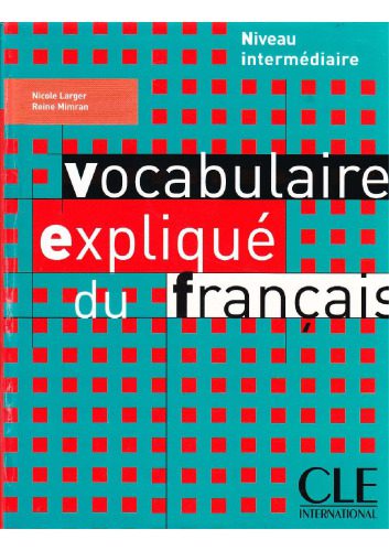 خرید و دانلود نسخه کامل کتاب Vocabulaire Explique Du Francais Textbook_68c47915c5786.jpeg خرید و دانلود نسخه کامل کتاب Vocabulaire Explique Du Francais Textbook
