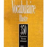 خرید و دانلود نسخه کامل کتاب Vocabulaire illustré. 350 Exercices. Niveau débutant