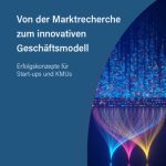 خرید و دانلود نسخه کامل کتاب Von der Marktrecherche zum innovativen Geschäftsmodell : Erfolgskonzepte für Start-ups und KMUs