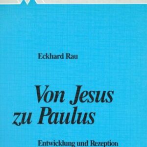 خرید و دانلود نسخه کامل کتاب Von Jesus zu Paulus. Entwicklung und Rezeption der antiochenischen Theologie im Urchristentum