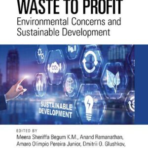 خرید و دانلود نسخه کامل کتاب Waste to Profit: Environmental Concerns and Sustainable Development