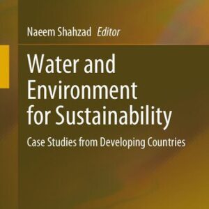 خرید و دانلود نسخه کامل کتاب Water and Environment for Sustainability: Case Studies from Developing Countries