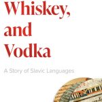 خرید و دانلود نسخه کامل کتاب Water, Whiskey, and Vodka : A Story of Slavic Languages