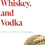 خرید و دانلود نسخه کامل کتاب Water, Whiskey, and Vodka : A Story of Slavic Languages