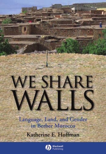 خرید و دانلود نسخه کامل کتاب We Share Walls: Language, Land, and Gender in Berber Morocco (Blackwell Studies in Discourse and Culture)_68bcd7c91b39a.jpeg خرید و دانلود نسخه کامل کتاب We Share Walls: Language, Land, and Gender in Berber Morocco (Blackwell Studies in Discourse and Culture)