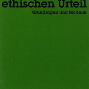 خرید و دانلود نسخه کامل کتاب Wege zum ethischen Urteil. Grundlagen und Modelle
