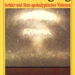 خرید و دانلود نسخه کامل کتاب Weltuntergang. Gefahr und Sinn apokalyptischer Visionen