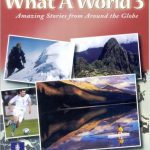خرید و دانلود نسخه کامل کتاب What a world 3 Amazing Stories from Around the Globe
