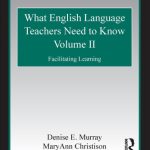 خرید و دانلود نسخه کامل کتاب What English Language Teachers Need to Know Volume II: Facilitating Learning (ESL & Applied Linguistics Professional Series)