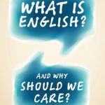 خرید و دانلود نسخه کامل کتاب What is English?: And Why Should We Care?