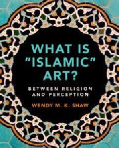 خرید و دانلود نسخه کامل کتاب What is “Islamic” Art?: Between Religion and Perception