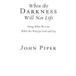 خرید و دانلود نسخه کامل کتاب When the Darkness Will Not Lift: Doing What We Can While We Wait for God–and Joy