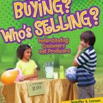 خرید و دانلود نسخه کامل کتاب Who’s Buying? Who’s Selling?: Understanding Consumers and Producers (Lightning Bolt Books: Exploring Economics)