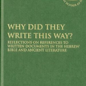 خرید و دانلود نسخه کامل کتاب Why Did They Write This Way?: Reflections on References to Written Documents in the Hebrew Bible and Ancient Literature