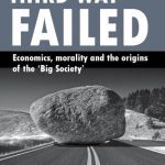 خرید و دانلود نسخه کامل کتاب Why the Third Way Failed: Economics, Morality and the Origins of the ‘Big Society’