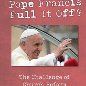 خرید و دانلود نسخه کامل کتاب Will Pope Francis Pull It Off?: The Challenge of Church Reform