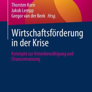 خرید و دانلود نسخه کامل کتاب Wirtschaftsförderung in der Krise: Konzepte zur Krisenbewältigung und Chancennutzung