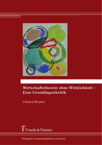 خرید و دانلود نسخه کامل کتاب Wirtschaftstheorie ohne Wirklichkeit – Eine Grundlagenkritik_68c9fc2811946.jpeg خرید و دانلود نسخه کامل کتاب Wirtschaftstheorie ohne Wirklichkeit – Eine Grundlagenkritik