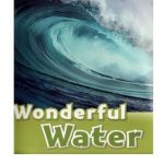 خرید و دانلود نسخه کامل کتاب Wonderful Water. Level 3