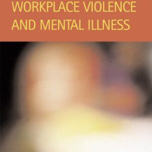 خرید و دانلود نسخه کامل کتاب Workplace Violence and Mental Illness (Criminal Justice (LFB Scholarly Publishing LLC)) (Criminal Justice (Lfb Scholarly Publishing Llc).)