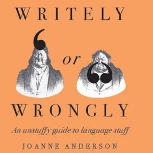 خرید و دانلود نسخه کامل کتاب Writely or Wrongly : An Unstuffy Guide to Language Stuff