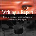 خرید و دانلود نسخه کامل کتاب Writing a Report: How to Prepare, Write and Present Really Effective Reports