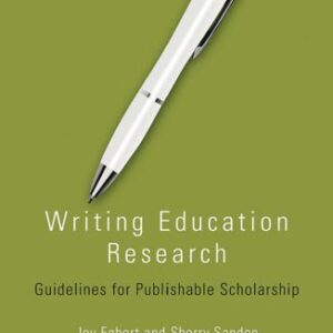خرید و دانلود نسخه کامل کتاب Writing Education Research: Guidelines for Publishable Scholarship