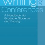 خرید و دانلود نسخه کامل کتاب Writing for Conferences: A Handbook for Graduate Students and Faculty