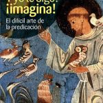 خرید و دانلود نسخه کامل کتاب Y yo te digo: ¡imagina!: el difícil arte de la predicación