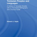 خرید و دانلود نسخه کامل کتاب Yeniseian Peoples and Languages : A History of Yeniseian Studies with an Annotated Bibliography and a Source Guide