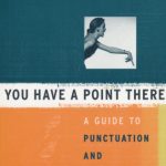 خرید و دانلود نسخه کامل کتاب You Have a Point There: A Guide to Punctuation and its Allies