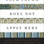 خرید و دانلود نسخه کامل کتاب Your Fatwa Does Not Apply Here: Untold Stories from the Fight Against Muslim Fundamentalism