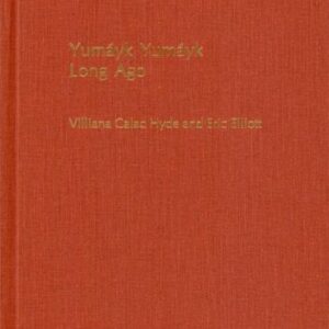 خرید و دانلود نسخه کامل کتاب Yumáyk Yumáyk Long Ago (University of California Publications in Linguistics, 125)