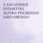 خرید و دانلود نسخه کامل کتاب Z zagadnień dydaktyki języka polskiego jako obcego