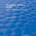 خرید و دانلود نسخه کامل کتاب Zoroastrian and Parsi Studies: Selected Works of John R.Hinnells