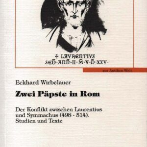 خرید و دانلود نسخه کامل کتاب Zwei Päpste in Rom: Der Konflikt zwischen Laurentius und Symmachus (498-514). Studien und Texte