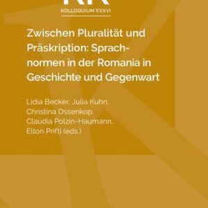 خرید و دانلود نسخه کامل کتاب Zwischen Pluralität und Präskription: Sprachnormen in der Romania in Geschichte und Gegenwart