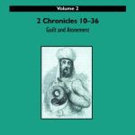 خرید و دانلود نسخه کامل کتاب 1 and 2 Chronicles: Volume 2: 2 Chronicles 10-36: Guilt and Atonement