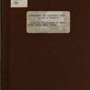 خرید و دانلود نسخه کامل کتاب 12ème session de la Conférence des ministres africains du travail. Discours d’overture du président Ahmed Sékou Touré. Conakry, le 18 mars 1974