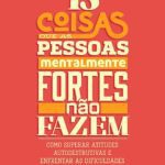 خرید و دانلود نسخه کامل کتاب 13 Coisas Que As Pessoas Mentalmente Fortes Não Fazem