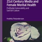 خرید و دانلود نسخه کامل کتاب 21st Century Media and Female Mental Health: Profitable Vulnerability and Sad Girl Culture