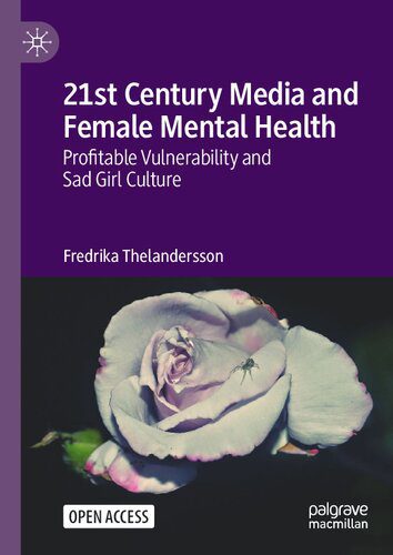 خرید و دانلود نسخه کامل کتاب 21st Century Media and Female Mental Health: Profitable Vulnerability and Sad Girl Culture_68e53043f27e7.jpeg خرید و دانلود نسخه کامل کتاب 21st Century Media and Female Mental Health: Profitable Vulnerability and Sad Girl Culture