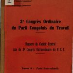 خرید و دانلود نسخه کامل کتاب 3e Congrès Ordinaire du Parti Congolais du Travail. Rapport du Comité Central issu de 3e Congrès Extraordinaire du P.C.T. Tome 3: Partie socio-culturelle
