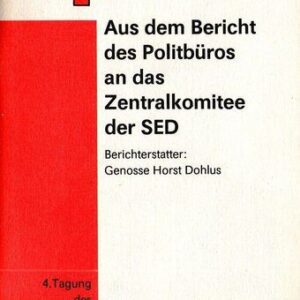 خرید و دانلود نسخه کامل کتاب 4. Tagung des Zentralkomitees der SED. Aus dem Bericht des Politbüros an das Zentralkomitee der SED