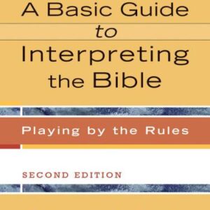 خرید و دانلود نسخه کامل کتاب A Basic Guide to Interpreting the Bible: Playing by the Rules