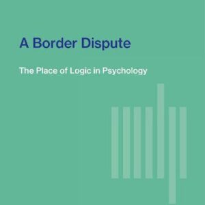 خرید و دانلود نسخه کامل کتاب A Border Dispute: The Place of Logic in Psychology