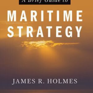 خرید و دانلود نسخه کامل کتاب A Brief Guide to Maritime Strategy