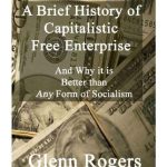 خرید و دانلود نسخه کامل کتاب A Brief History of Capitalistic Free Enterprise and Why It Is Better Than Any Form of Socialism